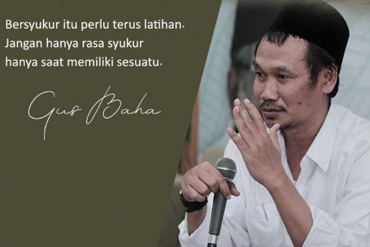 20 Quotes Gus Baha tentang Bersyukur, Mengingatkan Kita Agar Tidak Mudah Mengeluh