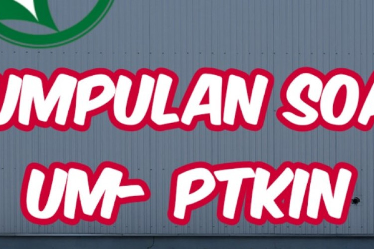 Kumpulan Soal UM PTKIN Terbaru 2023, Dilengkapi dengan Kunci Jawaban!