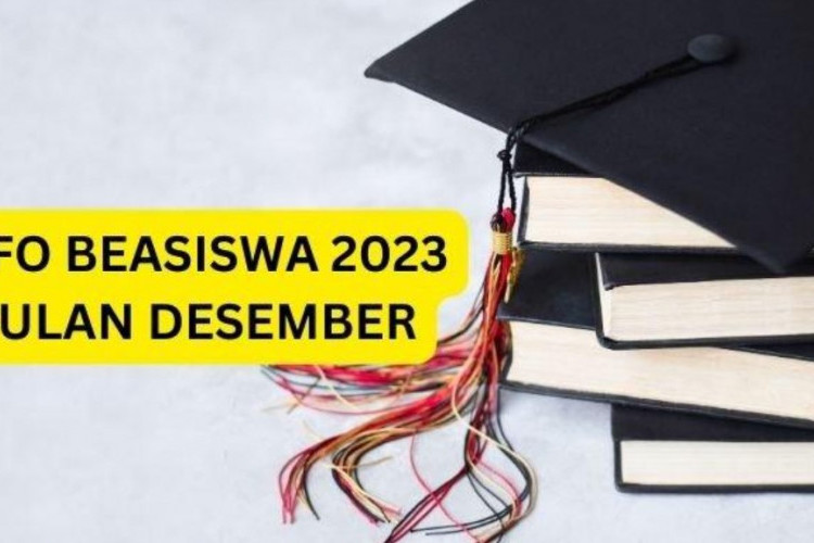 Terupdate! Daftar Beasiswa Pendidikan Desember 2023, Mulai Nasional Hingga Internasional Lengkap