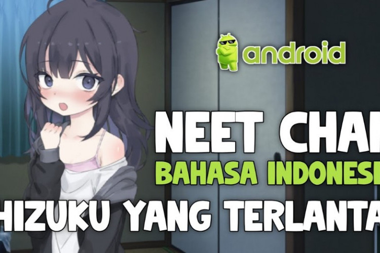Download Mod Apk Neet Chan Bahasa Indonesia Terbaru Januari 2024, Premiun Unlimited Money Bisa Main Kapanpun!
