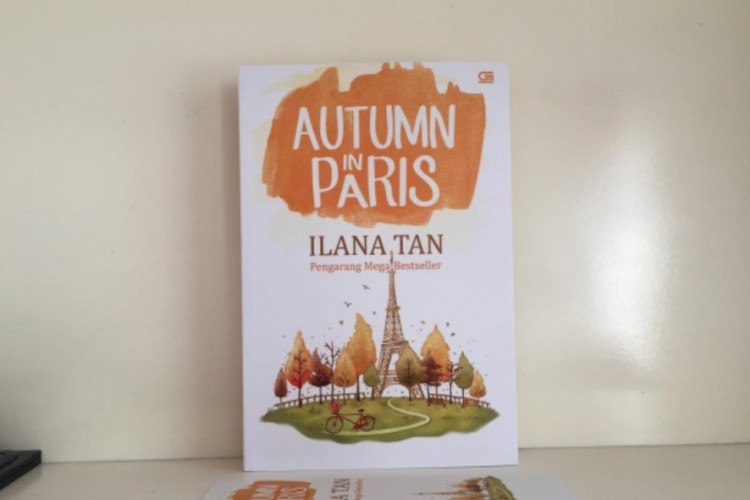 Baca Novel Autumn in Paris (Ilana Tan) Full Chapter GRATIS, Kisah 2 Orang Saling Mencintai Namun Tak dapat Bersama