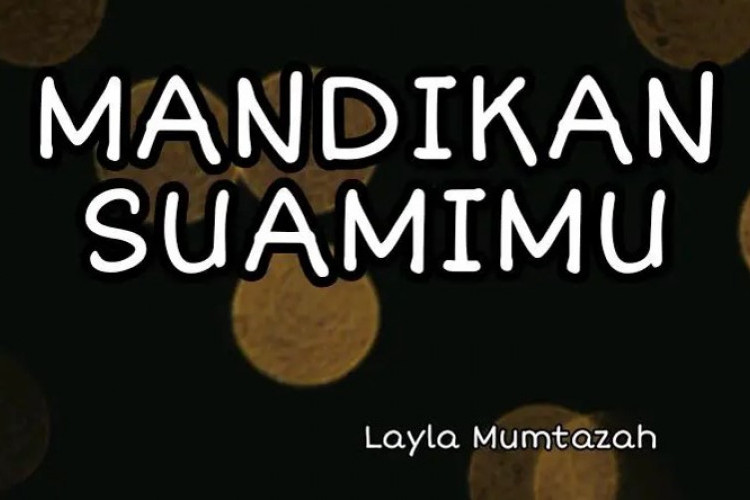 Sinopsis Novel Mandikan Suamimu, Dipaksa Menikahi Pria yang Dianggap Id*ot oleh Warga Kampung