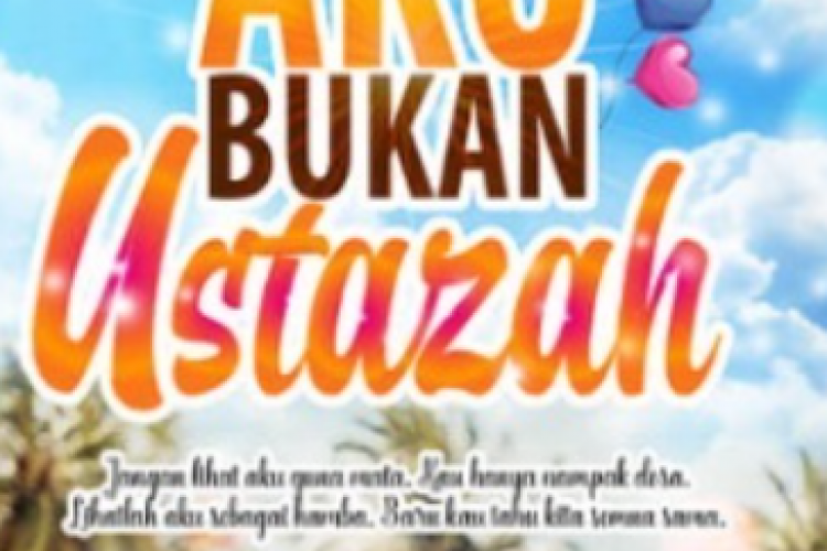 Link Baca Novel Aku Bukan Ustazah by Lyna Masud PDF, Percintaan Wanita Berhati Malaikat dan Pria Jahat