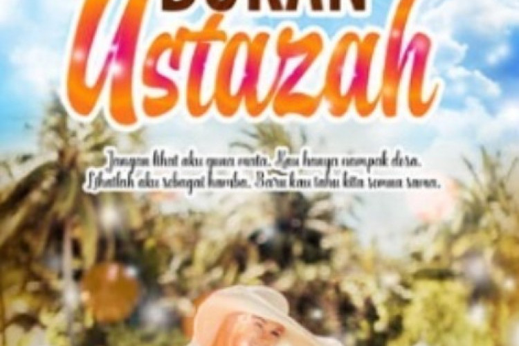 Novel Aku Bukan Ustazah PDF Lengkap Dengan Link Baca dan Sinopsisnya, Diadaptasi Jadi Drama Malaysia