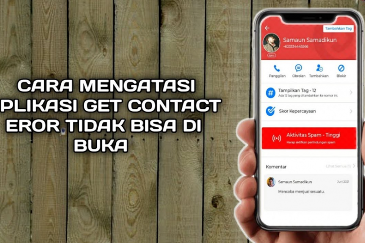 Kenapa Get Contact Tidak Bisa Dibuka? Cek Disini Cara Mudah Mengatasi Beserta Verifikasinya!