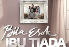 Nonton Bila Esok Ibu Tiada 2024 Full Movie HD Gratis, Kisah Keluarga Cemara yang Penuh Perjuangan