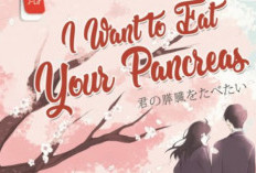 Link Baca Novel I Want to Eat Your Pancrea Full Chapter PDF, Download Gratis (Klik Disini)