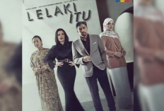 Sinopsis Lelaki Itu (2024), Drama Melayu Tentang Rumah Tangga yang Tak Berjalan Sesuai Keinginan