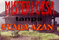 Novel Misteri Desa Tanpa Suara Azan by Putri Mimpi Free Link Baca dan Download PDF