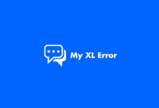 Aplikasi MyXL Error? Benarkah Aplikasi MyXL Error Hari Ini 31 Maret 2024? Ketahui Penyebabnya Disini!