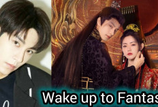 Nonton Drama China Wake up to Fantasy (2024) Episode 17-18 Sub Indonesia, Tayang Malam Ini! 12 April 2024