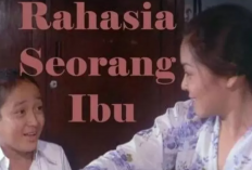 Viral! Sinopsis Rahasia Seorang Ibu (1977), Film Jadul Populer Garapan Sutradara Wahyu Sihombing