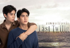 Sinopsis Drama Thailand Last Twilight (2023) Romansa Mhok dan Day Ditengah Masalah Kedihupan!