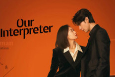 Sinopsis Drama China Our Interpreter (2024) Kisah Cinta Lama Belum Usai yang Bersemi Kembali!