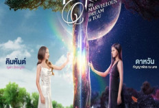 Sinopsis dan Link Nonton Drama Thailand My Marvellous Dream Is You (2024) Full Episode Sub Indo, Perjalanan Dunia Imaji Jadi Nyata