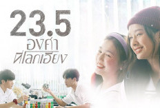 Sinopsis Drama Thailand 23.5 (2024) dan Link Nonton Full Episode Subtitle Indonesia, Pertemuan Cinta Tak Wajar!
