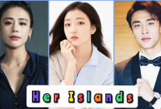 Link Nonton Drama Her Islands (2024) Episode 31-32 Bahasa Indonesia, Fakta Baru Li Yi Jin Terungkap!